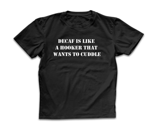 Front-print product image of the Decaf Wants to Cuddle Tee